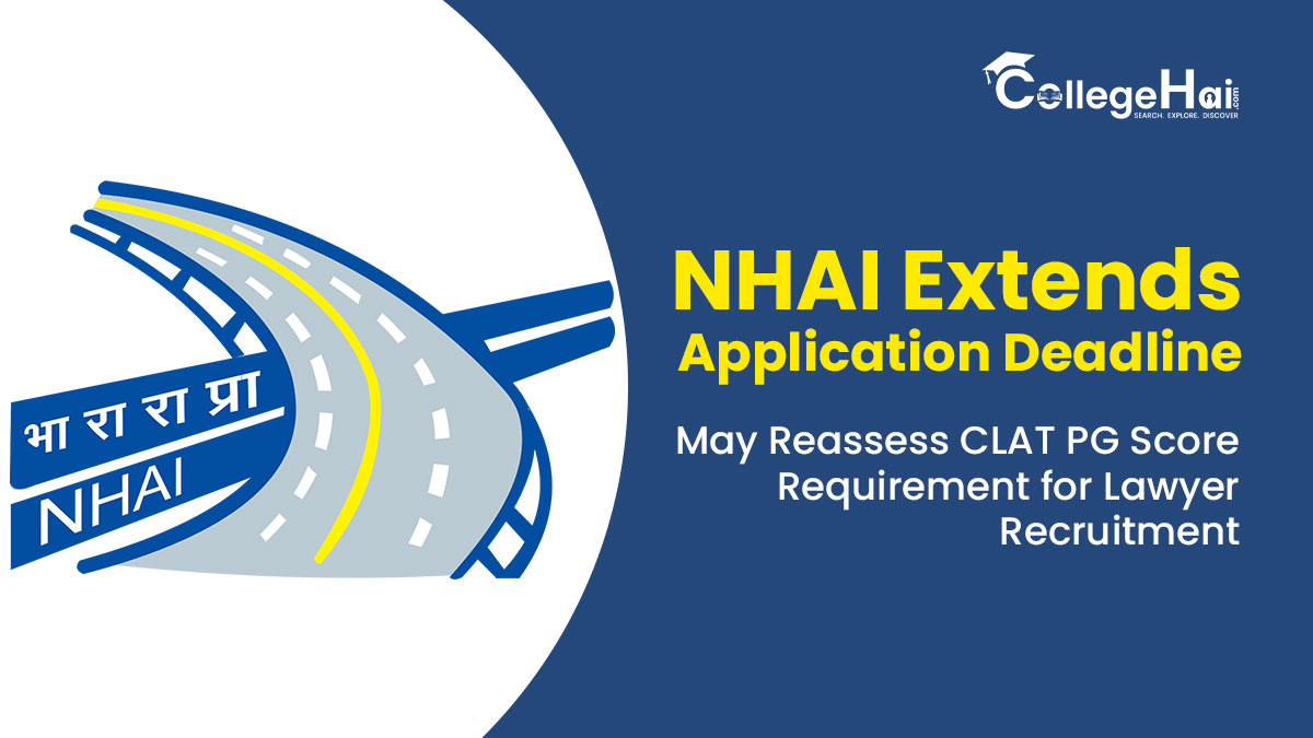NHAI Extends Application Deadline May Reassess CLAT PG Score Requirement for Lawyer Recruitment.jpg